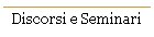Discorsi e Seminari